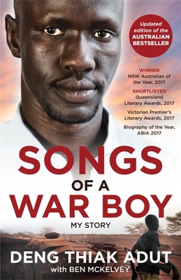 Songs Of A War Boy The Bestselling Biography Of Deng Adut A Child Soldier Refugee And Man Of Hope Paperback Politics And Prose Bookstore