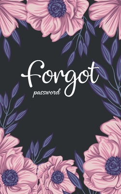 forgot password: A great book to keep all confidential info handy for websites/usernames/passwords with tabs alphabetical A-Z By Maya Lp Henderson Cover Image