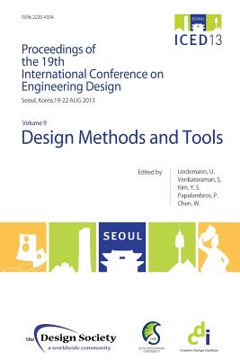 Proceedings of Iced13 Volume 9: Design Methods and Tools By Udo Lindemann (Editor), Srinivasan Venkataraman (Editor), Yong Se Kim (Editor) Cover Image