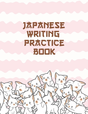 Japanese Writing Practice Book: Kanji Practice Paper: Cute Kawaii