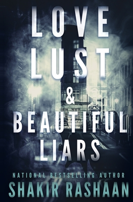Love, Lust & Beautiful Liars By Shakir Rashaan Cover Image