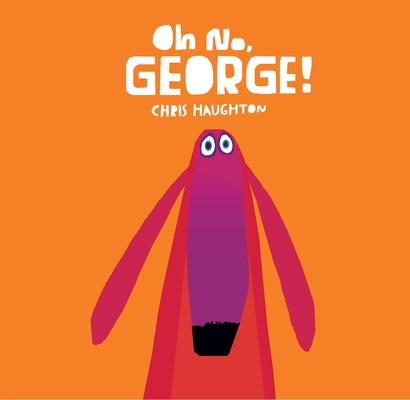 Oh No, George! Cover Image