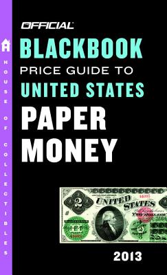 The Official Blackbook Price Guide to United States Paper Money 2013, 45th Edition Cover
