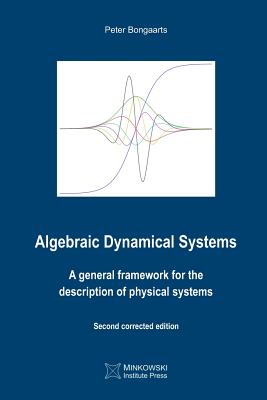 Algebraic Dynamical Systems: A general framework for the description of physical systems Cover Image