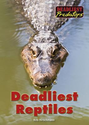 Deadliest Reptiles (Deadliest Predators) Cover Image