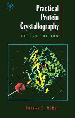 Practical Protein Crystallography By Duncan E. McRee Cover Image