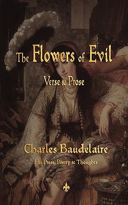 The Flowers of Evil By Charles P. Baudelaire, Frank Pearce Sturm (Translator), W. J. Robertson (Translator) Cover Image