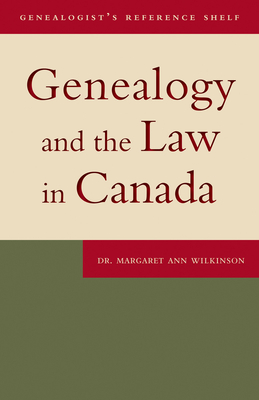 Genealogy and the Law in Canada (Genealogist's Reference Shelf #3) Cover Image