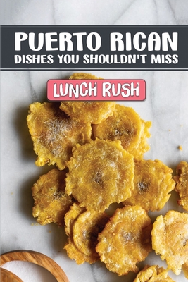 Puerto Rican Dishes You Shouldn't Miss: Lunch Rush: Puerto Rican Cookbook Cocina Criolla Cover Image