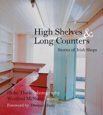 High Shelves and Long Counters: Stories of Irish Shops Cover Image