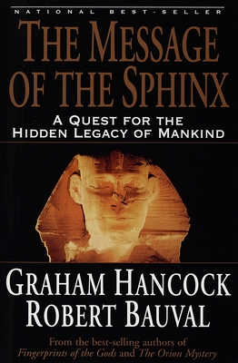 The Message of the Sphinx: A Quest for the Hidden Legacy of Mankind cover