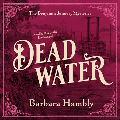 Dead Water (Benjamin January Mysteries #8) By Barbara Hambly, Ron Butler (Read by) Cover Image