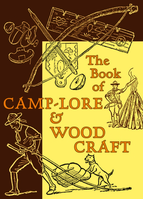 The Book of Camp-Lore & Woodcraft By Daniel Carter Beard Cover Image