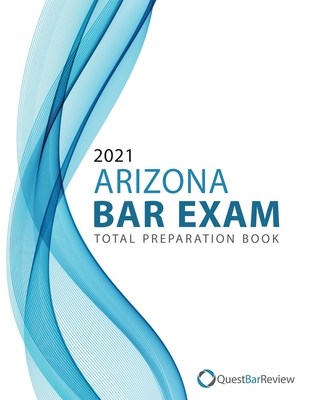 2021 Arizona Bar Exam Total Preparation Book By Quest Bar Review Cover Image
