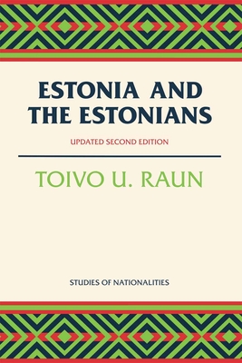 Estonia and the Estonians: Second Edition, Updated By Toivo U. Raun Cover Image
