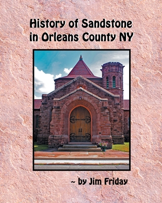 History of Sandstone in Orleans County NY Cover Image