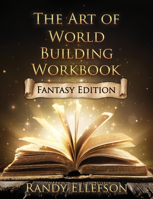 The Art of World Building Workbook: Fantasy Edition By Randy Ellefson Cover Image