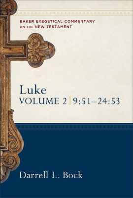Luke: 9:51-24:53 (Baker Exegetical Commentary on the New Testament #3) Cover Image