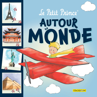 Le Petit Prince Autour Du Monde?: Avec Des Infos Sur Des Lieux Touristiques Célèbres cover