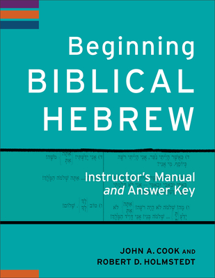 Beginning Biblical Hebrew Instructor's Manual and Answer Key Cover Image