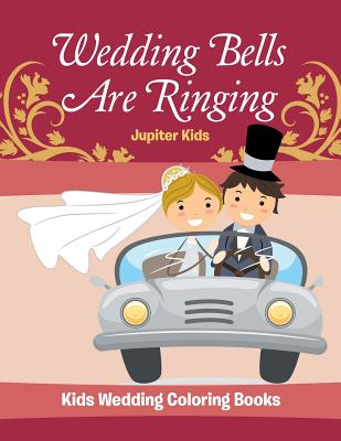 Wedding Bells Are Ringing: Kids Wedding Coloring Books (Paperback)