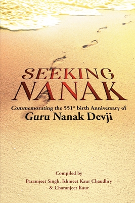 Seeking Nanak: Commemorating the 551st Birth Anniversary of Guru Nanak Devji Cover Image