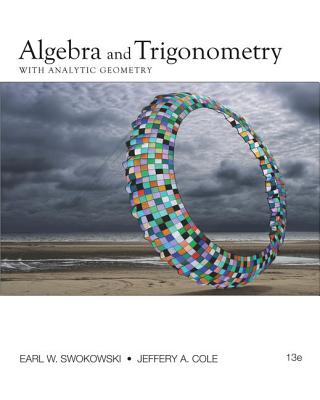 Algebra and Trigonometry with Analytic Geometry (College Algebra and Trigonometry) By Earl W. Swokowski, Jeffery A. Cole Cover Image