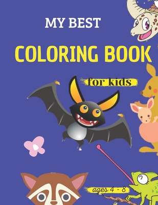 Download My Best Coloring Book For Kids Ages 4 8 Animals Coloring Book For Kids Toddlers Preschoolers Kindergarten Paperback Napa Bookmine Used New Books Greeting Cards And Gifts