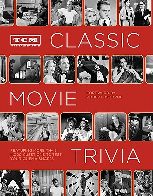 TCM Classic Movie Trivia: Featuring More Than 4,000 Questions to Test Your Trivia Smarts: (Movie Trivia Book, Book for Dads, Film History Book)