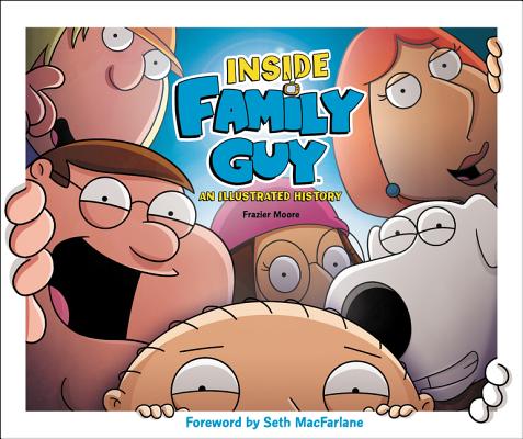 Inside Family Guy: An Illustrated History Cover Image