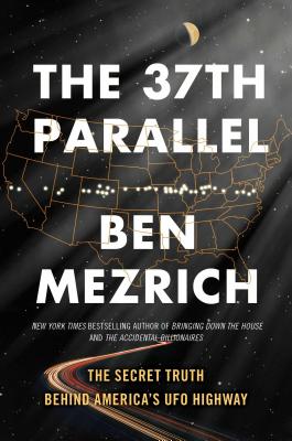 The 37th Parallel: The Secret Truth Behind America's UFO Highway Cover Image