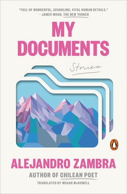 My Documents: Stories By Alejandro Zambra, Megan McDowell (Translated by) Cover Image