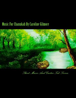 Music For Chanukah: Sheet Music And Guitar Tab Scores Cover Image