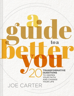 A Guide to a Better You: 20 Transformative Questions to Deepen Your Faith and Change Your Life Cover Image