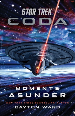 Star Trek: Coda: Book 1: Moments Asunder (Star Trek ) By Dayton Ward Cover Image