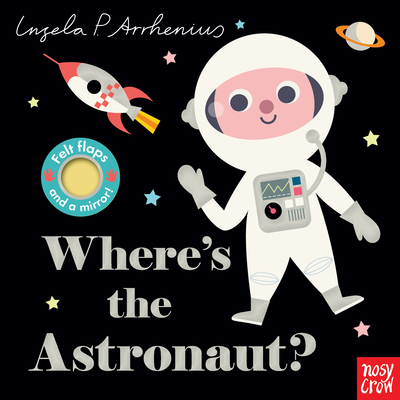 Where's the Astronaut? By Ingela P. Arrhenius (Illustrator) Cover Image