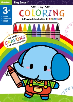 Play Smart Step-by-Step Coloring Age 3+: An At-home Proven Introduction to Coloring!  By Gakken Cover Image