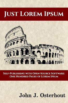 Just Lorem Ipsum: Self-Publishing With Open-Source Software: One Hunderd Pages of Lorem Ipsum Cover Image