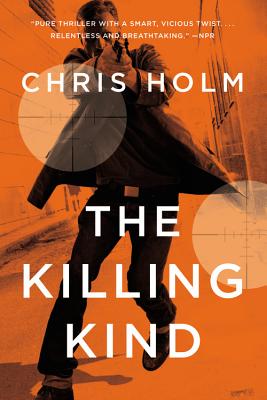 The Killing Kind (A Michael Hendricks Novel #1) By Chris Holm Cover Image