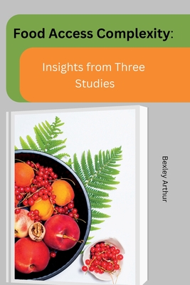 Food Access Complexity: Insights from Three Studies Cover Image