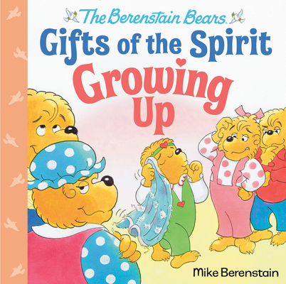 Growing Up (Berenstain Bears Gifts of the Spirit) By Mike Berenstain Cover Image
