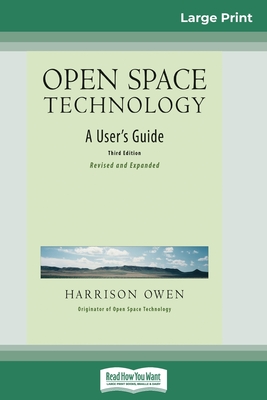 Open Space Technology: A User's Guide (16pt Large Print Edition