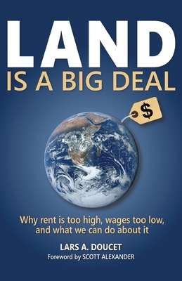 Land is a Big Deal By Lars A. Doucet, Scott Alexander (Foreword by), Noah Smith (Foreword by) Cover Image