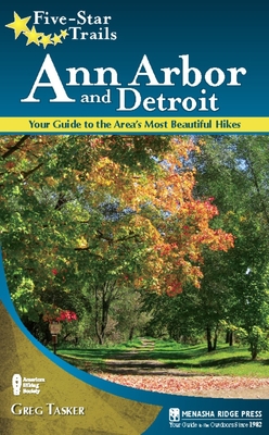 Five-Star Trails: Ann Arbor and Detroit: Your Guide to the Area's Most Beautiful Hikes Cover Image