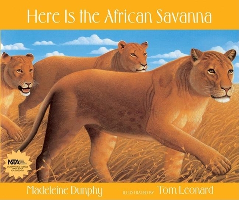 Here Is the African Savanna (Web of Life #2) By Madeleine Dunphy, Tom Leonard (Illustrator) Cover Image