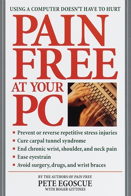 Pain Free at Your PC: Using a Computer Doesn't Have to Hurt Cover Image