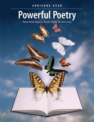 Powerful Poetry: Read, Write, Rejoice, Recite Poetry All Year Long Cover Image