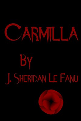 Carmilla: Cool Collector's Edition Printed In Modern Gothic Fonts By J. Sheridan Le Fanu Cover Image