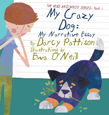 My Crazy Dog: My Narrative Essay (Read and Write #3) (Hardcover) |  Theodore's Books
