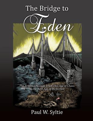 The Bridge to Eden By Paul W. Syltie Cover Image
